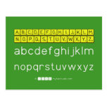 ABCDEFGHIJKLM
 NOPQSTUVWXYZ
 abcdefghijklm
 nopqrstuvwxyz  Postcards