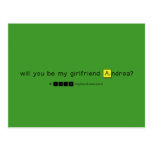 will you be my girlfriend Andrea?
   Postcards