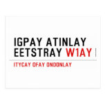 Igpay Atinlay Eetstray  Postcards