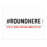 #roundhere  Postcards