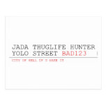 Jada thuglife Hunter yolo street  Postcards