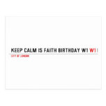 Keep calm is Faith birthday w1  Postcards