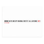 MOM SAYS NO DP WARNA RISTEY AA JAYENGE  Postcards