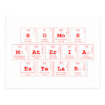 somos
 materia
 estelar  Postcards