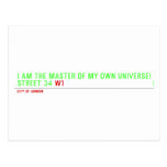 I am the master of my own universe! Street 34  Postcards