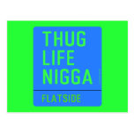 thug life  nigga  Postcards