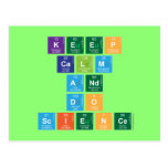KEEP
 CALM
 AND
 DO
 SCIENCE  Postcards