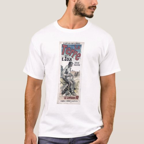 Poster advertising La Terre by Emile Zola 1889 T_Shirt