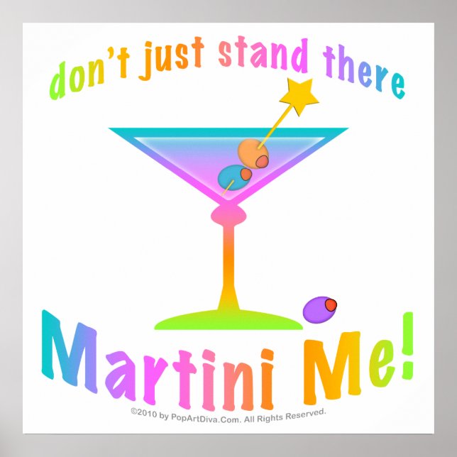 Poster, Art - Don't just stand there - MARTINI ME! Poster (Front)