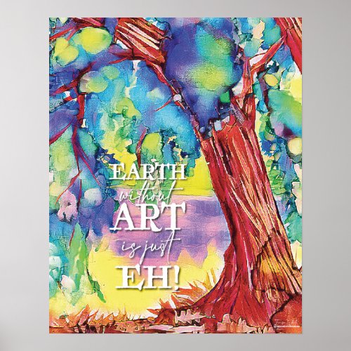 Poster EARTH without ART is just EH Poster