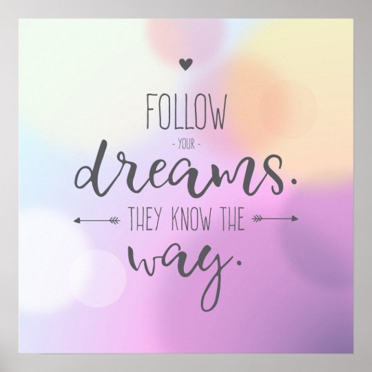 Poster-Follow Your Dreams Poster | Zazzle.com