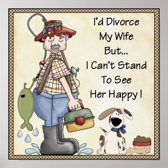 Poster Id Divorce My Wife Joke Funny Poster