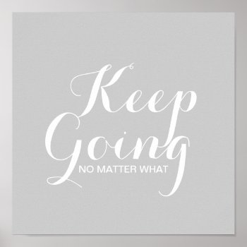 Poster - Keep Going by ShineLines at Zazzle