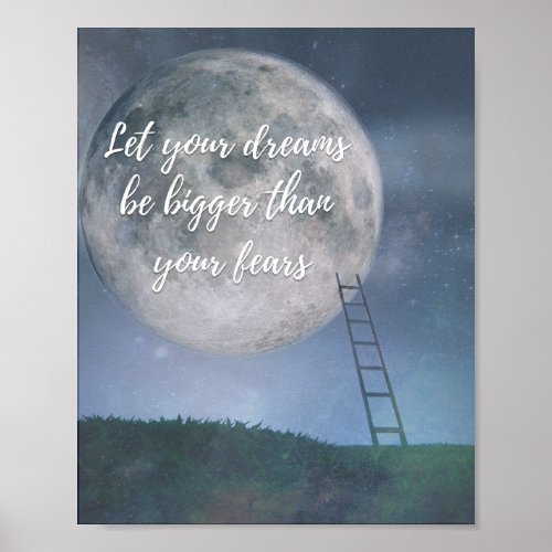 Poster _ Let your dreams be bigger than your fears