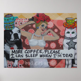 POSTER-MORE COFFEE PLEASE. I CAN SLEEP POSTER