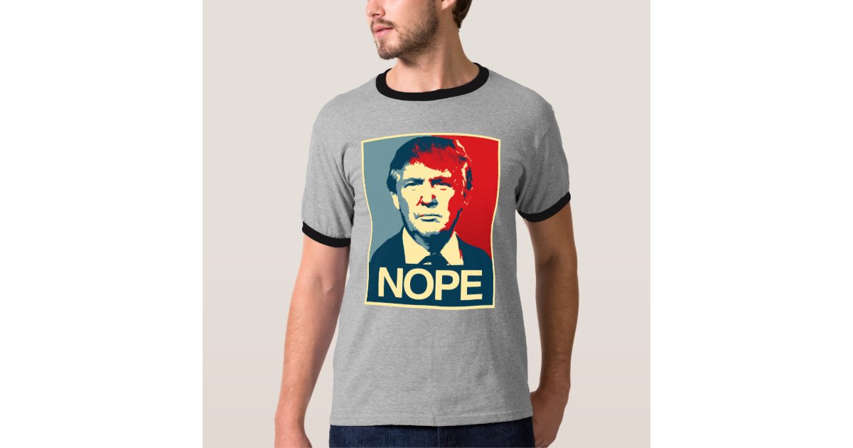 Poster Nope Donald Trump T Shirt Zazzle 2539