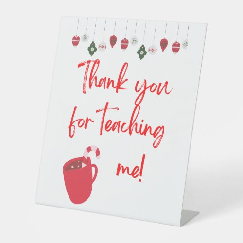 Poster Pedastal Thank You for teaching Me Pedestal Sign