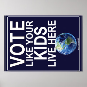 Poster - Vote Like Your Kids Live Here