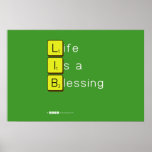 Life 
 Is a 
 Blessing
   Posters