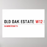 Old Oak estate  Posters