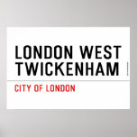 LONDON WEST TWICKENHAM   Posters