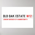 Old Oak estate  Posters