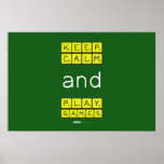 KEEP
 CALM
 and
 PLAY
 GAMES  Posters