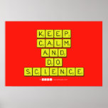 KEEP
 CALM
 AND
 DO
 SCIENCE  Posters