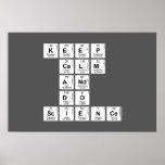KEEP
 CALM
 AND
 DO
 SCIENCE  Posters