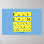 Keep 
 Calm 
 Gilbert 
 Loves 
 Faridah   Posters