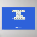 MASTER
 OF
   THE
 disASTER
 
 
   Posters