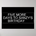      Five More  Days To SANZY's      birthday  Posters
