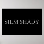 Silm shady  Posters