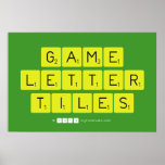 Game
 Letter
 Tiles  Posters