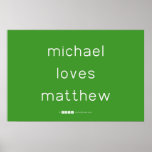 michael
 loves
 matthew  Posters