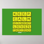 Keep 
 Calm 
 Gilbert 
 Loves 
 Faridah   Posters