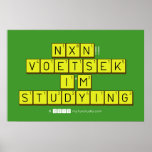  NXN!! VOETSEK   I'M STUDYING  Posters