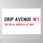Drip Avenue  Posters