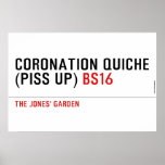 Coronation Quiche  (piss up)  Posters