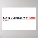 Kevin o'cONNELL WAY  Posters