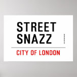 Street  Snazz  Posters