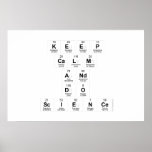keep 
 calm 
 and 
 do 
 science  Posters