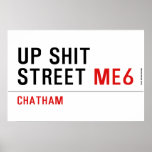 Up Shit Street  Posters