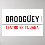 BRODGÜEY  Posters