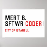 MERT B. SFTWR  Posters