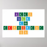 Keep
 calm
 and 
 experiment
 on  Posters