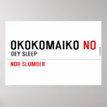 OKOKOMAIKO  Posters
