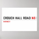 Crouch Hall Road  Posters