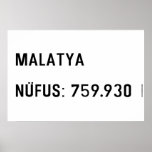 MALATYA  NÜFUS: 759.930  Posters