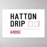 HATTON DRIP  Posters